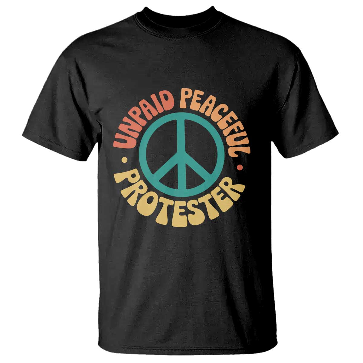 Unpaid Peaceful Protester T Shirt Social Justice Floral Peace Sign