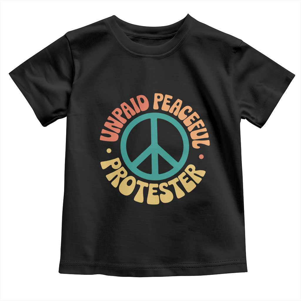 Unpaid Peaceful Protester Toddler T Shirt Social Justice Floral Peace Sign