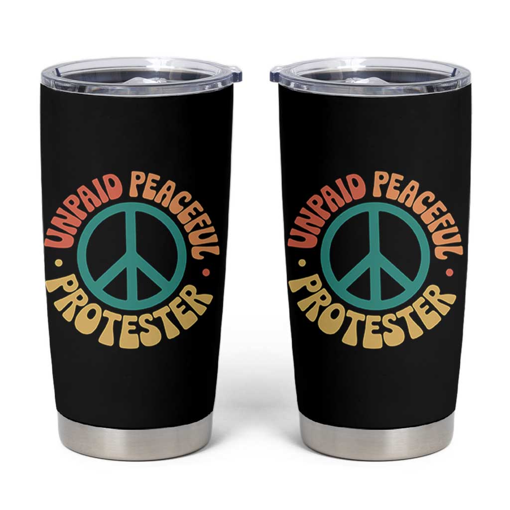 Unpaid Peaceful Protester Tumbler Cup Social Justice Floral Peace Sign