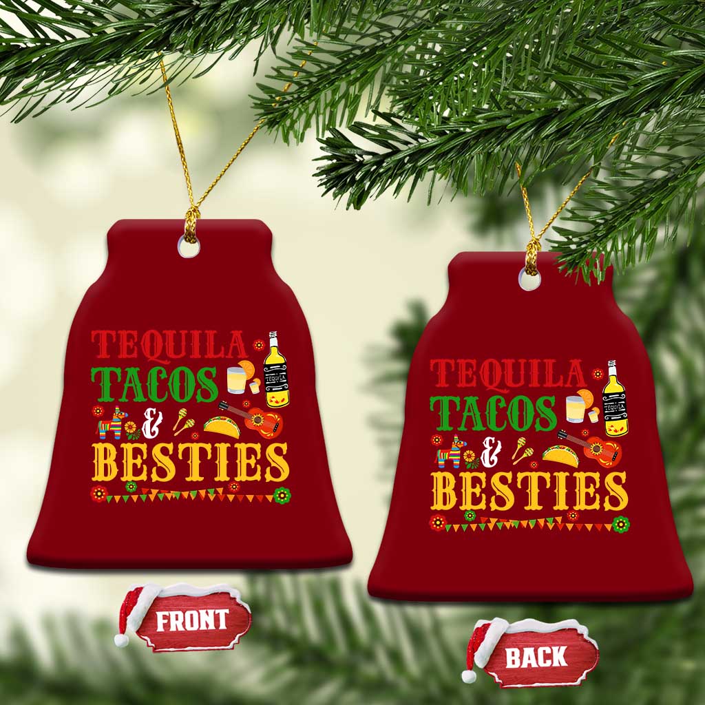 Tequila Tacos And Besties Ceramic Ornament Funny Mexican Fiesta Cinco De Mayo