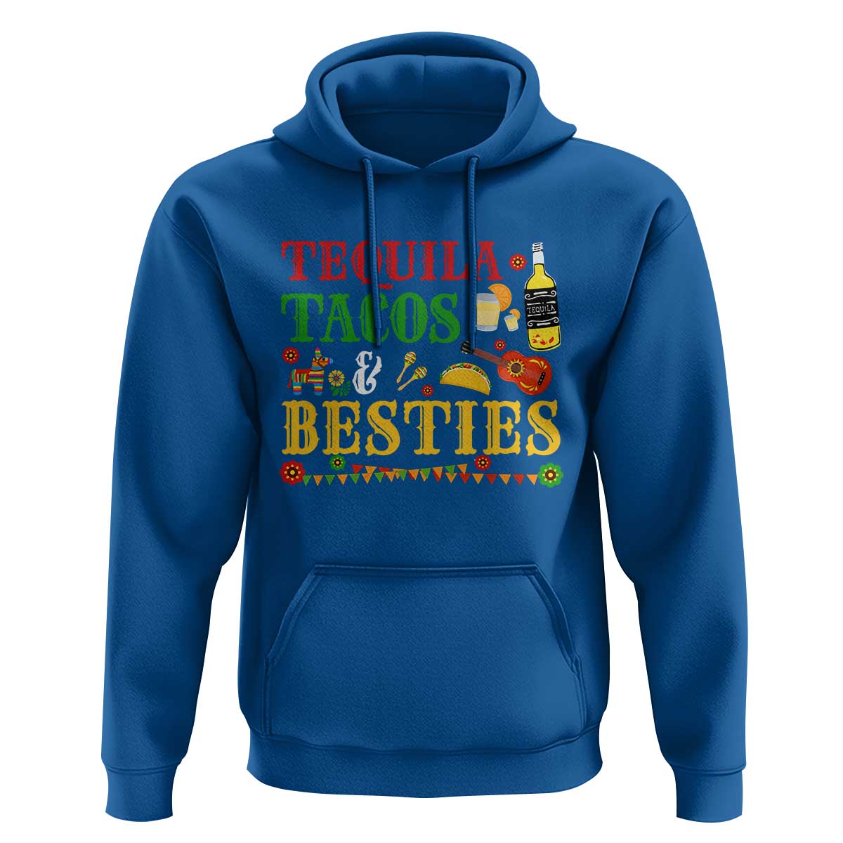 Tequila Tacos And Besties Hoodie Funny Mexican Fiesta Cinco De Mayo