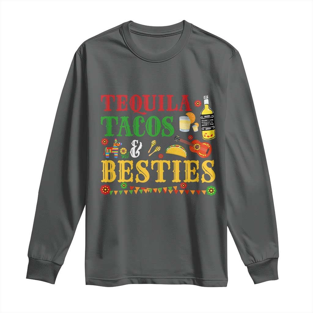Tequila Tacos And Besties Long Sleeve Shirt Funny Mexican Fiesta Cinco De Mayo