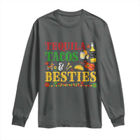 Tequila Tacos And Besties Long Sleeve Shirt Funny Mexican Fiesta Cinco De Mayo
