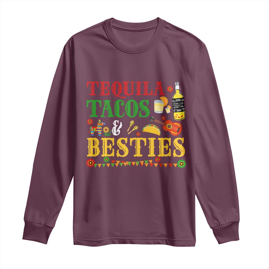 Tequila Tacos And Besties Long Sleeve Shirt Funny Mexican Fiesta Cinco De Mayo