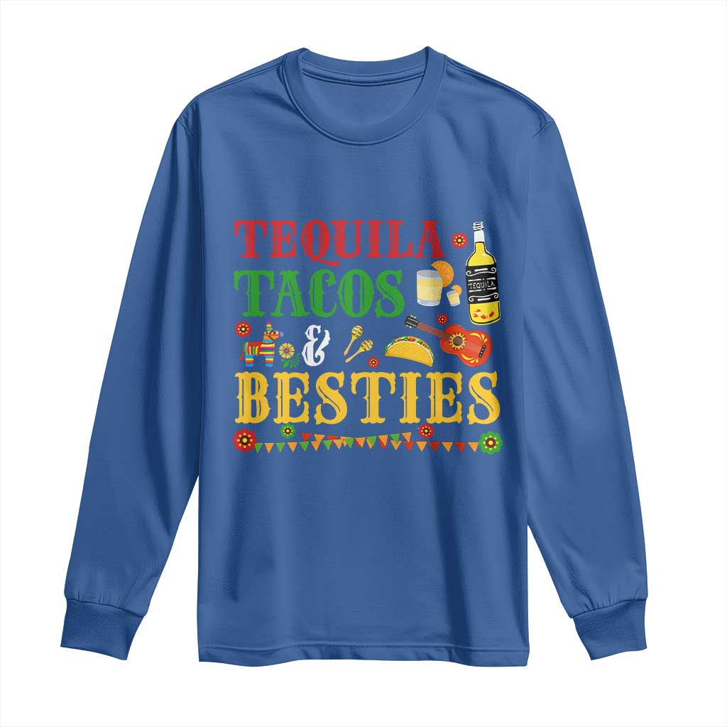 Tequila Tacos And Besties Long Sleeve Shirt Funny Mexican Fiesta Cinco De Mayo