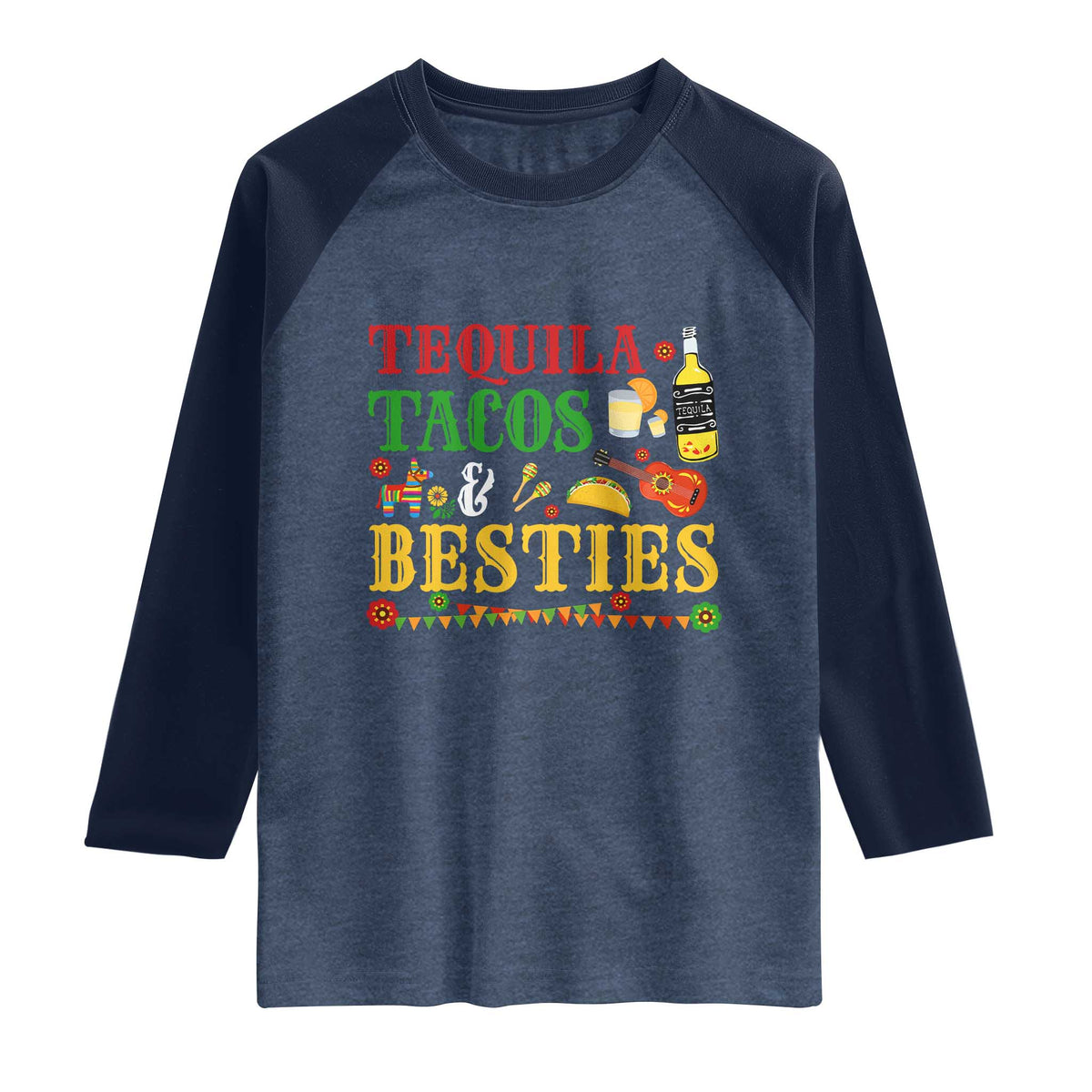 Tequila Tacos And Besties Raglan Shirt Funny Mexican Fiesta Cinco De Mayo