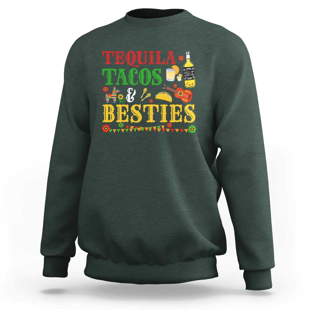 Tequila Tacos And Besties Sweatshirt Funny Mexican Fiesta Cinco De Mayo