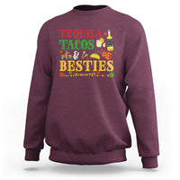 Tequila Tacos And Besties Sweatshirt Funny Mexican Fiesta Cinco De Mayo