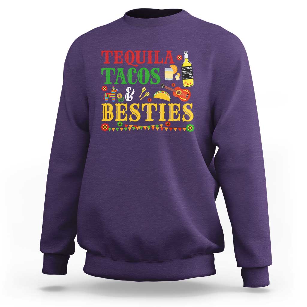 Tequila Tacos And Besties Sweatshirt Funny Mexican Fiesta Cinco De Mayo