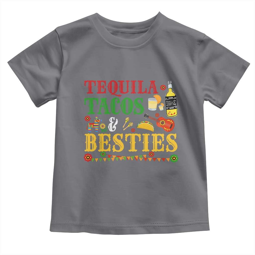 Tequila Tacos And Besties Toddler T Shirt Funny Mexican Fiesta Cinco De Mayo