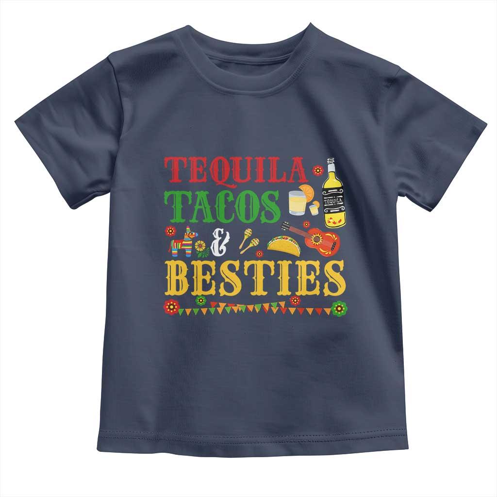 Tequila Tacos And Besties Toddler T Shirt Funny Mexican Fiesta Cinco De Mayo