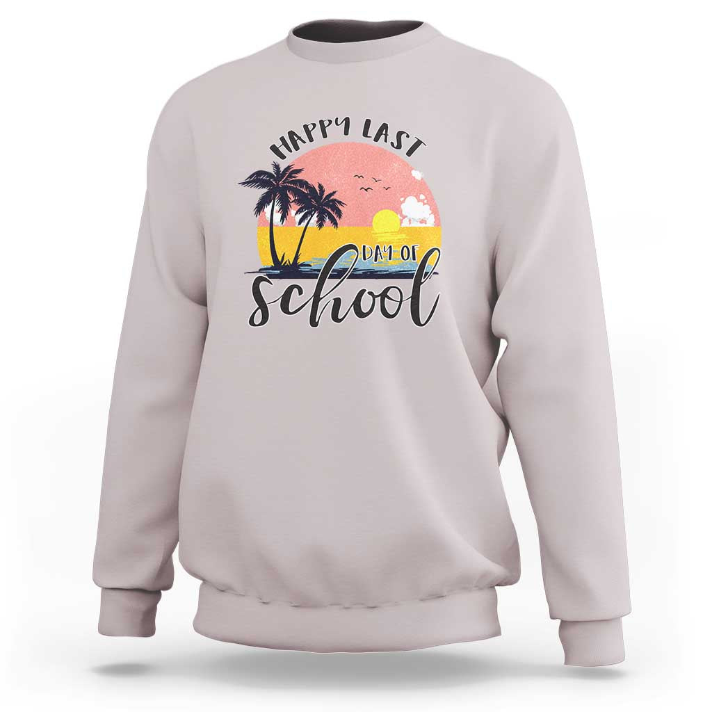 Graduation Sweatshirt Happy Last Day Of School Teacher Student Summer Vacation - Wonder Print Shop