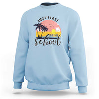 Graduation Sweatshirt Happy Last Day Of School Teacher Student Summer Vacation - Wonder Print Shop