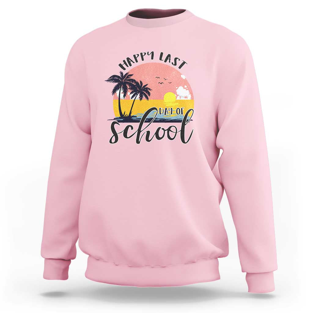 Graduation Sweatshirt Happy Last Day Of School Teacher Student Summer Vacation - Wonder Print Shop