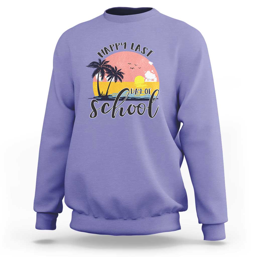 Graduation Sweatshirt Happy Last Day Of School Teacher Student Summer Vacation - Wonder Print Shop