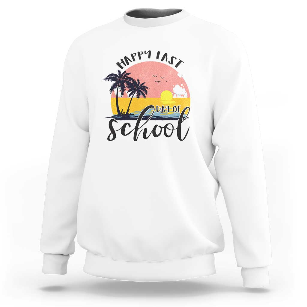 Graduation Sweatshirt Happy Last Day Of School Teacher Student Summer Vacation - Wonder Print Shop