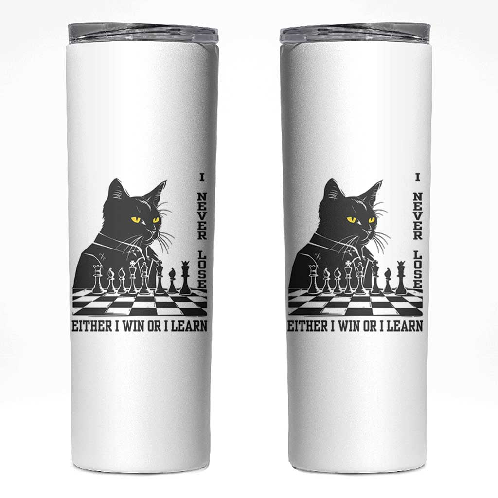 Chess Lover Skinny Tumbler I Never Lose Either I Win Or I Learn Elegant Cool Cat