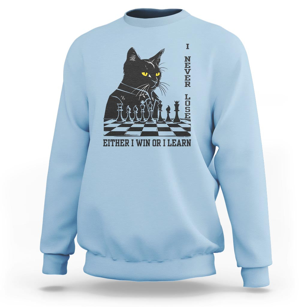 Chess Lover Sweatshirt I Never Lose Either I Win Or I Learn Elegant Cool Cat - Wonder Print Shop