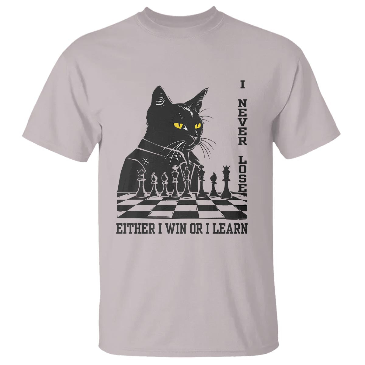 Chess Lover T Shirt I Never Lose Either I Win Or I Learn Elegant Cool Cat - Wonder Print Shop