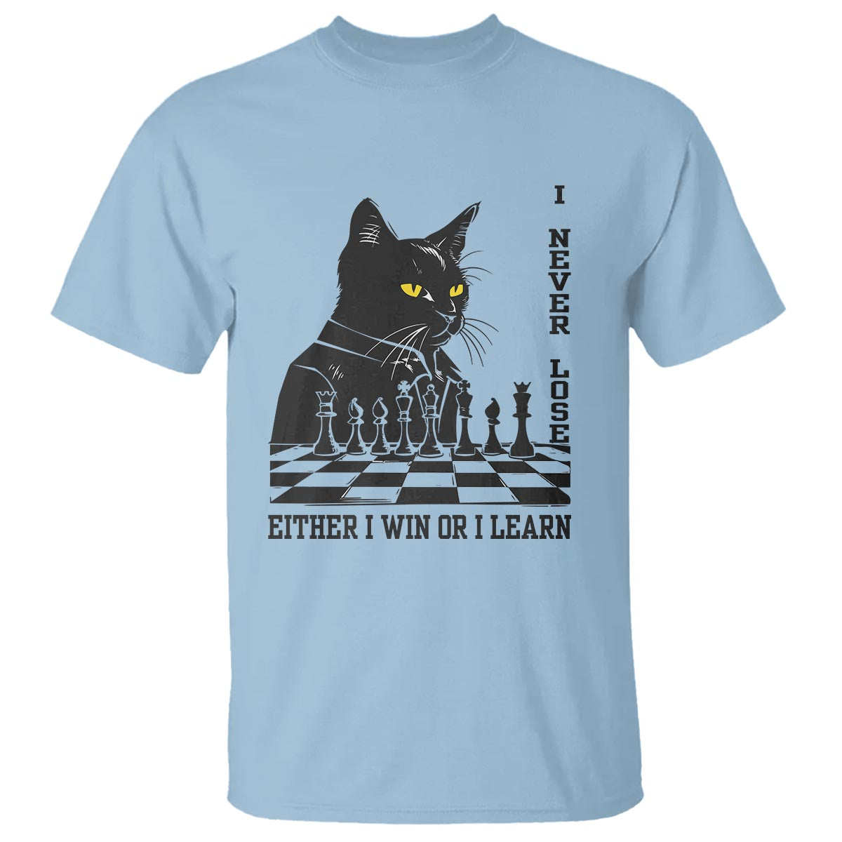 Chess Lover T Shirt I Never Lose Either I Win Or I Learn Elegant Cool Cat - Wonder Print Shop