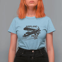 Funny Biplane T Shirt For Women Airplane Mode On Flying Pilots - Wonder Print Shop