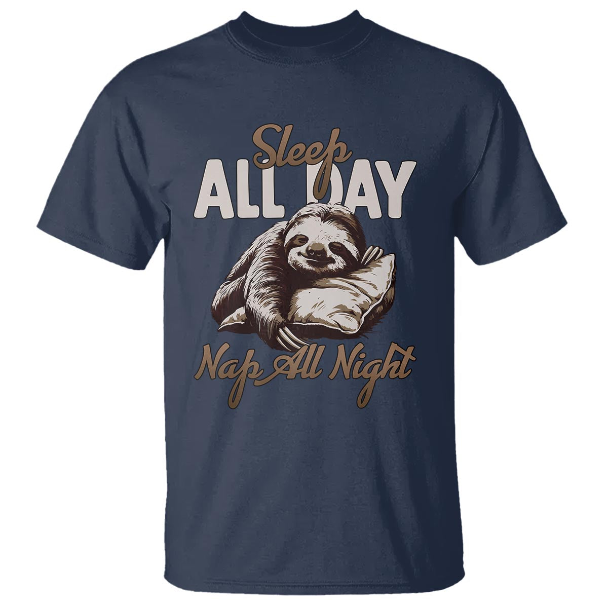 Funny Sloth T Shirt Sleep All Day Nap All Night Sleep Napping Cute - Wonder Print Shop