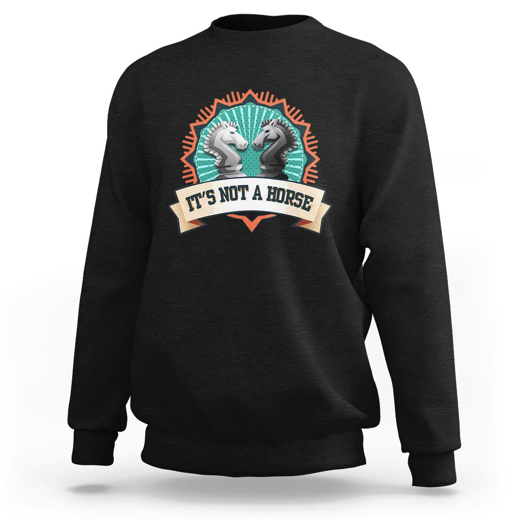 Funny Chess Lover Sweatshirt It's Not A Horse Knight Horse - Wonder Print Shop