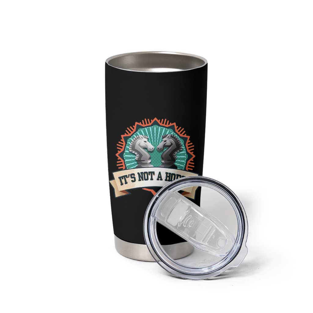 Funny Chess Lover Tumbler Cup It's Not A Horse Knight Horse