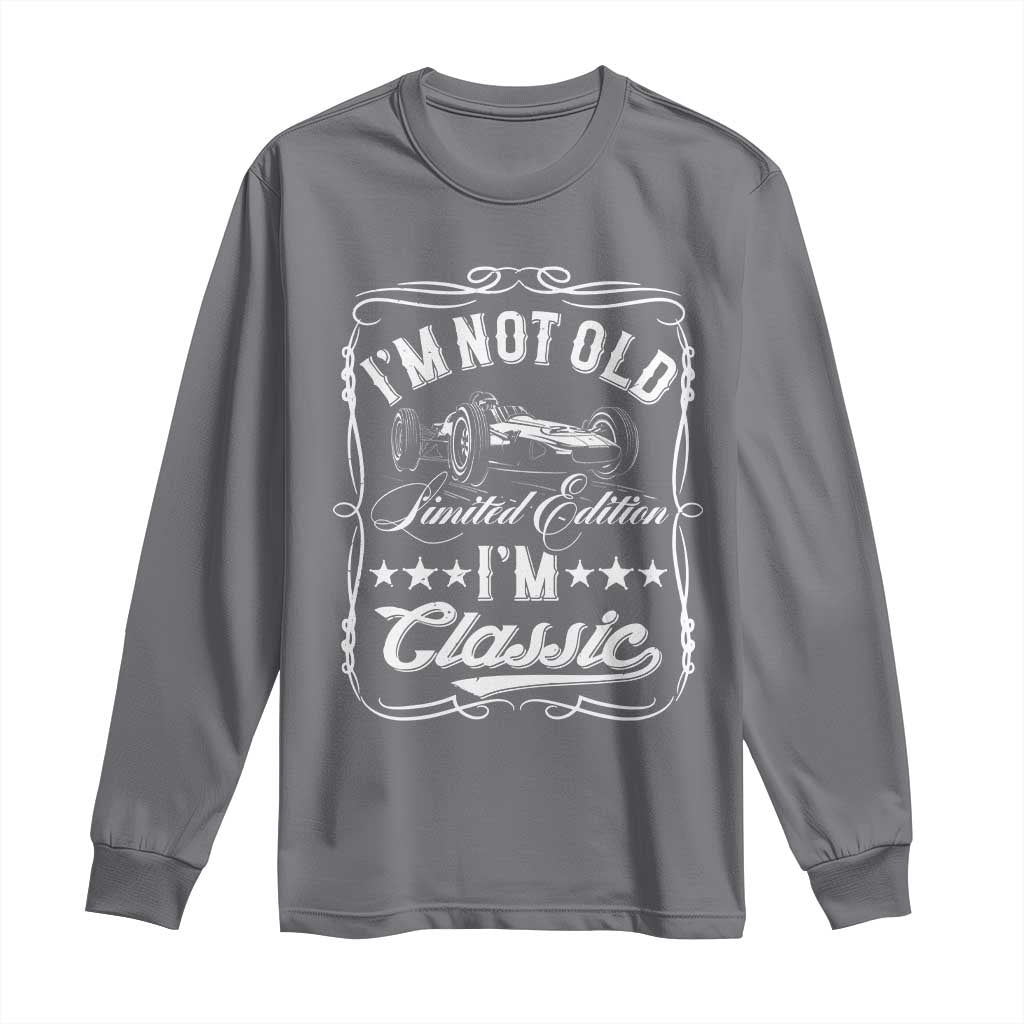 Funny Racing Formula Car I Am Not Old I Am Classic Long Sleeve Shirt Fathers Day - Wonder Print Shop