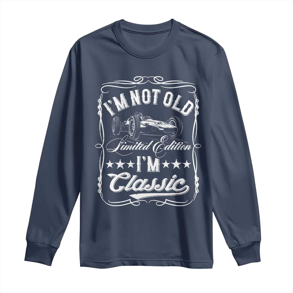 Funny Racing Formula Car I Am Not Old I Am Classic Long Sleeve Shirt Fathers Day - Wonder Print Shop