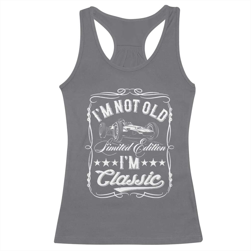 Funny Racing Formula Car I Am Not Old I Am Classic Racerback Tank Top Fathers Day - Wonder Print Shop