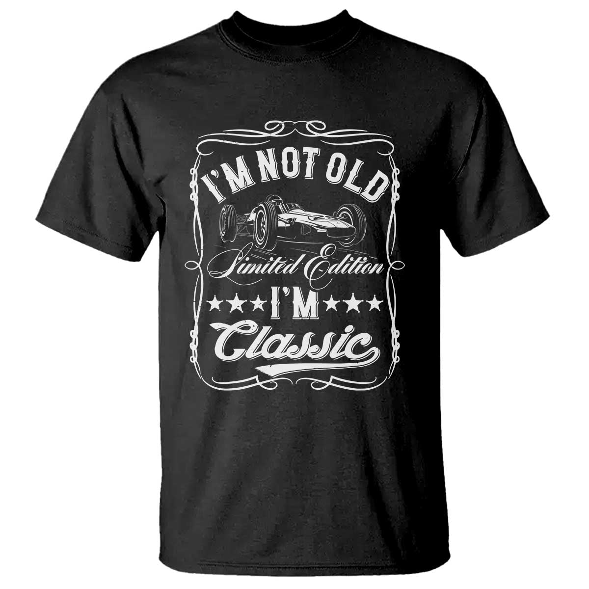 Funny Racing Formula Car I Am Not Old I Am Classic T Shirt Fathers Day - Wonder Print Shop