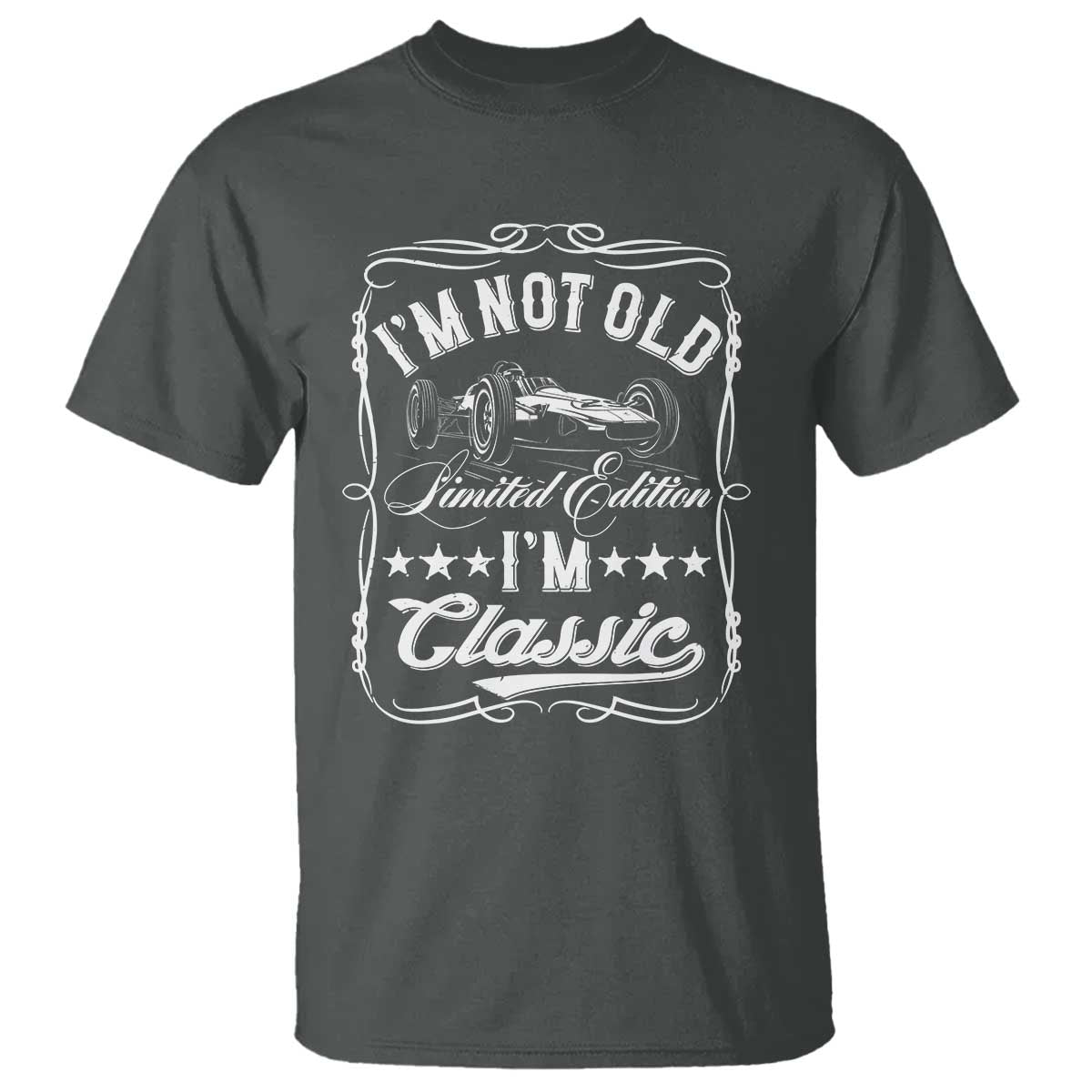 Funny Racing Formula Car I Am Not Old I Am Classic T Shirt Fathers Day - Wonder Print Shop