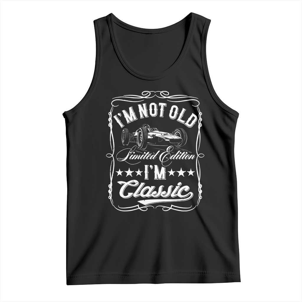 Funny Racing Formula Car I Am Not Old I Am Classic Tank Top Fathers Day - Wonder Print Shop