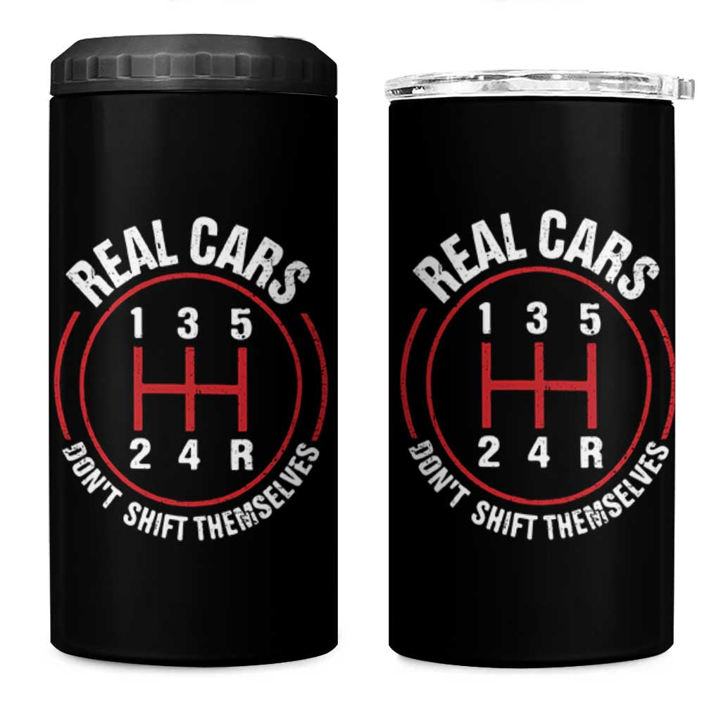 Funny Real Cars Dont Shift Themselves 4 in 1 Can Cooler Tumbler Car Racing Manual - Wonder Print Shop