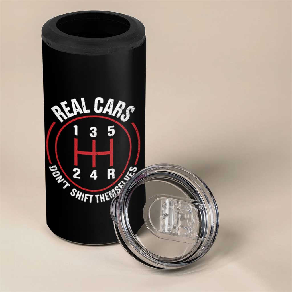 Funny Real Cars Dont Shift Themselves 4 in 1 Can Cooler Tumbler Car Racing Manual - Wonder Print Shop