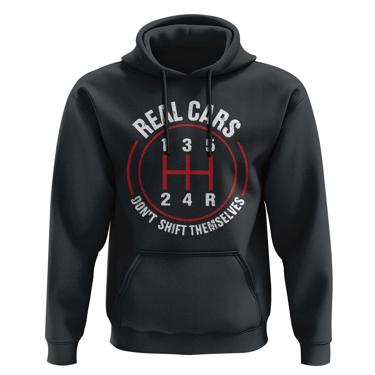 Funny Real Cars Dont Shift Themselves Hoodie Car Racing Manual - Wonder Print Shop