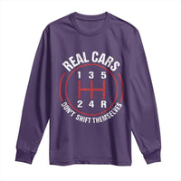 Funny Real Cars Dont Shift Themselves Long Sleeve Shirt Car Racing Manual - Wonder Print Shop
