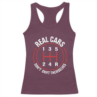 Funny Real Cars Dont Shift Themselves Racerback Tank Top Car Racing Manual - Wonder Print Shop