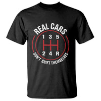 Funny Real Cars Dont Shift Themselves T Shirt Car Racing Manual - Wonder Print Shop