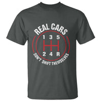 Funny Real Cars Dont Shift Themselves T Shirt Car Racing Manual - Wonder Print Shop