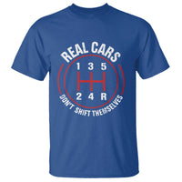 Funny Real Cars Dont Shift Themselves T Shirt Car Racing Manual - Wonder Print Shop