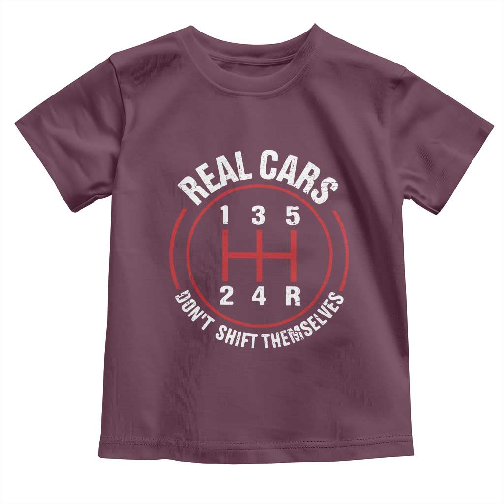Funny Real Cars Dont Shift Themselves Toddler T Shirt Car Racing Manual - Wonder Print Shop
