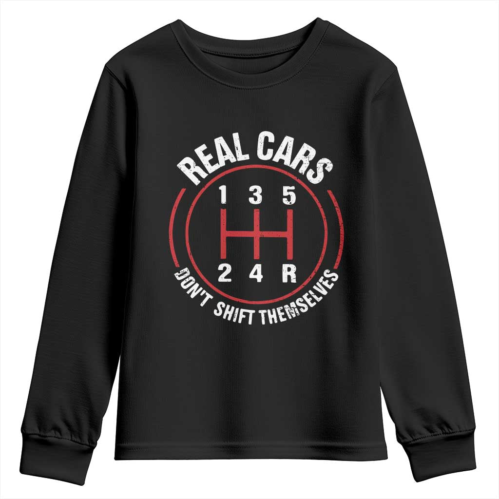 Funny Real Cars Dont Shift Themselves Youth Sweatshirt Car Racing Manual - Wonder Print Shop
