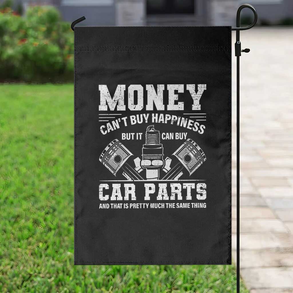 Funny Car Mechanic Gag Garden Flag Money Cant Buy Happiness But It Can Buy Car Parts - Wonder Print Shop