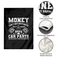 Funny Car Mechanic Gag Garden Flag Money Cant Buy Happiness But It Can Buy Car Parts - Wonder Print Shop