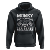 Funny Car Mechanic Gag Hoodie Money Cant Buy Happiness But It Can Buy Car Parts - Wonder Print Shop