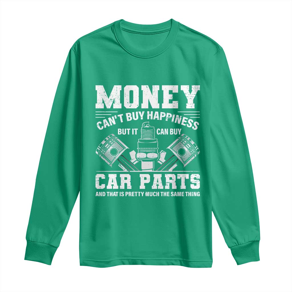 Funny Car Mechanic Gag Long Sleeve Shirt Money Cant Buy Happiness But It Can Buy Car Parts - Wonder Print Shop