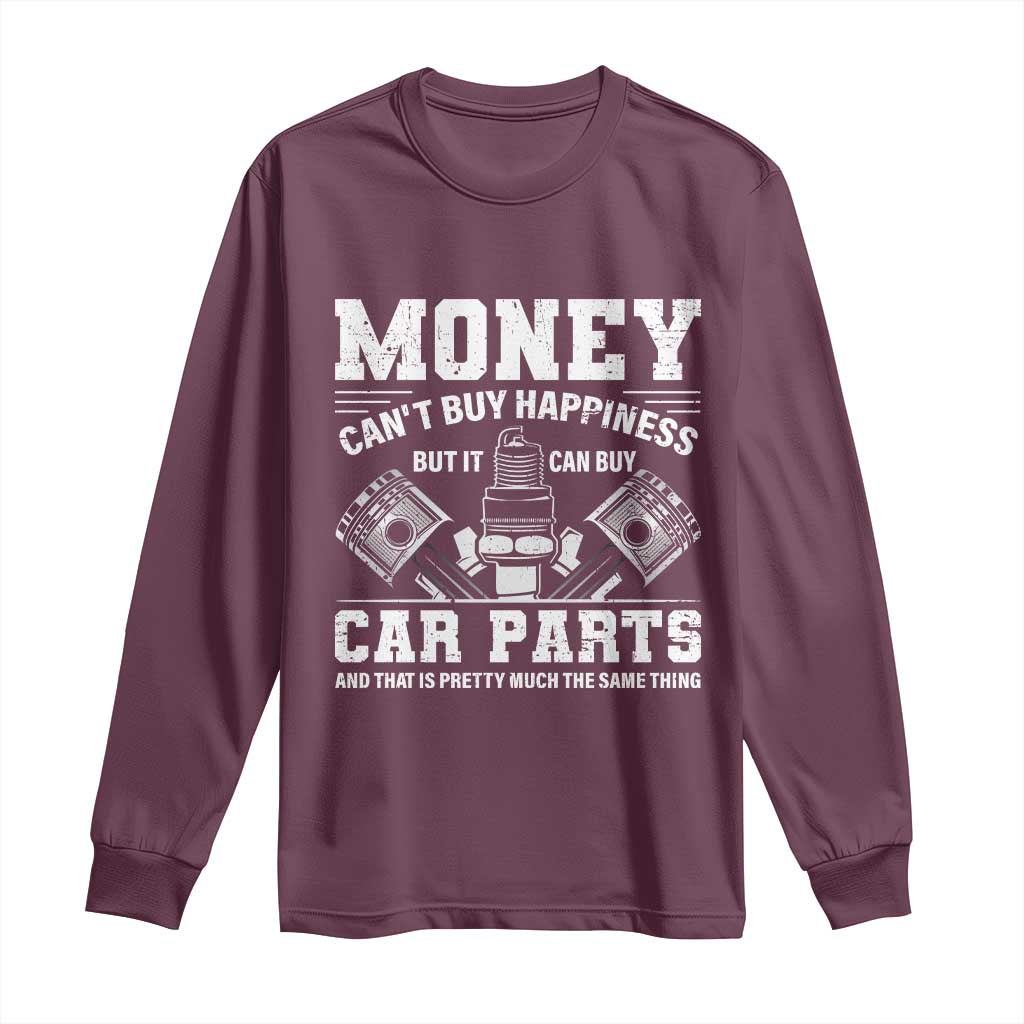 Funny Car Mechanic Gag Long Sleeve Shirt Money Cant Buy Happiness But It Can Buy Car Parts - Wonder Print Shop