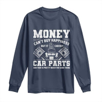 Funny Car Mechanic Gag Long Sleeve Shirt Money Cant Buy Happiness But It Can Buy Car Parts - Wonder Print Shop